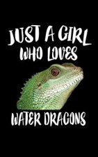 Just A Girl Who Loves Water Dragons: Animal Nature Collection