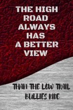The High Road Always Has a Better View: Than the Low Trail Bullies Ride
