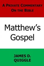 A Private Commentary on the Bible: Matthew's Gospel