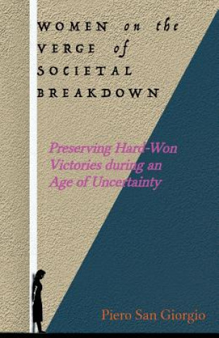 Women on the Verge of Societal Breakdown: Preserving Hard-Won Freedoms during an Age of Uncertainty