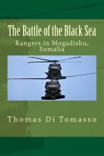 The Battle of the Black Sea: Rangers in Mogadishu, Somalia