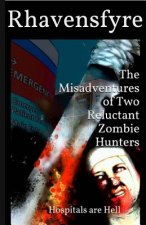 The Misadventures of Two Reluctant Zombie Hunters: Hospitals are Hell