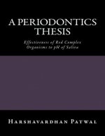 A Periodontics Thesis: Effectiveness of Red Complex Organisms to pH of Saliva