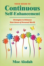 Your Guide to Continuous Self-Enhancement: Strategies to Enhance Your Sense of Personal Worth