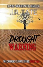 Drought Warning: A Post Apocalyptic Thriller (The Damaged Climate Series Book 2)