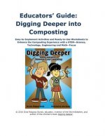 Digging Deeper Educators Guide: STEM Activity Workbook for Composting