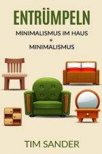 Entrümpeln: Minimalismus im Haus + Minimalismus