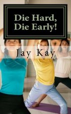 Die Hard, Die Early!: Healing, Self-Help, Vipassana