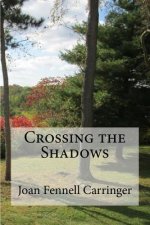 Crossing the Shadows