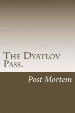 The Dyatlov Pass.: Post Mortem