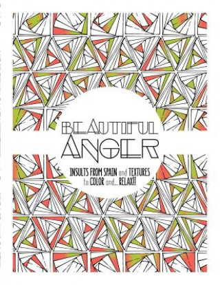 Beautiful Anger: Adult coloring book with textures and insults from Spain