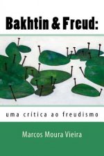 Bakhtin & Freud: : uma crítica ao freudismo