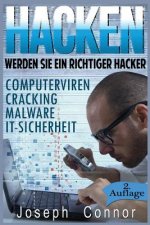 Hacken: Werden Sie ein richtiger Hacker - Computerviren, Cracking, Malware, IT-Sicherheit