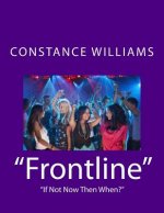Frontline: If Not Now Then When?