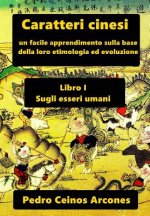 Caratteri cinesi: un facile apprendimento sulla base della loro etimologia ed evoluzione