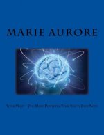 Your Mind - The Most Powerful Tool You'll Ever Need