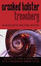 Crooked Holster: An Anthology of Crime and Thriller Writing