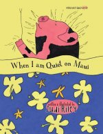 When I am Quiet on Maui