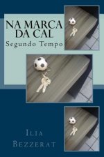 Na Marca da Cal: Segundo Tempo