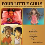 Four Little Girls: Every day stories about the blessings of family and friends.