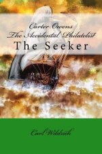 Carter Owens The Accidental Philatelist: The Seeker