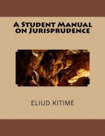 A Student Manual on Jurisprudence