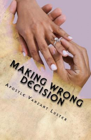 Making Wrong Decision: Will Lead You in the Wrong Direction
