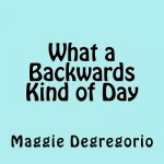 What a Backwards Kind of Day