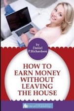 How To Earn Money Without Leaving The House