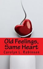 Old Feelings, Same Heart