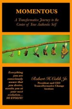 Momentous: A Transformative Journey to the Center of Your Authentic Self