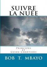 Suivre la nuee: Principes et guide Chretiens
