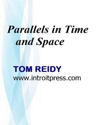 Parallels in Time and Space