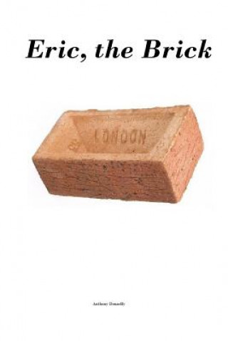 Eric, the Brick