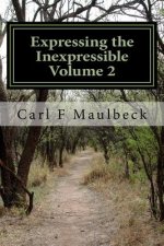 Expressing the Inexpressible Volume 2