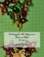 Tatting for the Beginner: Lesson Three: Rings