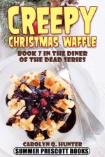 Creepy Christmas Waffle: Book 7 in The Diner of the Dead Series