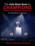 The Little Black Book for Champions: Master Your Mindset from A to Z: The Self-Reflection Workbook