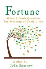 Fortune: When Friends Question The Meaning Of Their Lives