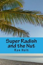 Super Radish and the Nut