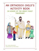 An Orthodox Child's Activity Book: In Honor of the Great Feast Theophany