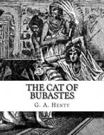 The Cat of Bubastes: G. A. Henty