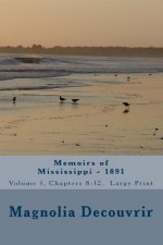 Memoirs of Mississippi - 1891: Volume 1, Chapters 8-12