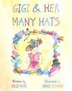 GiGi & Her Many Hats: Children need to understand the battle of cancer, for it happens to parents, grandparents, teachers & even friends. Th