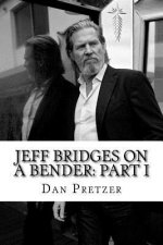 Jeff Bridges on a Bender: Part I