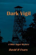 Dark Vigil: A Mike Angel Mystery