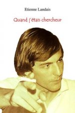 Quand j'étais chercheur: Souvenirs 1975-1996