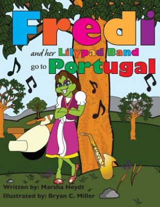 Fredi and her Lily Pad Band go to Portugal
