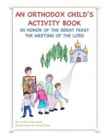 An Orthodox Child's Activity Book: In Honor of the Great Feast The Meeting of the Lord