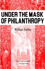 Under the Mask of Phillanthropy